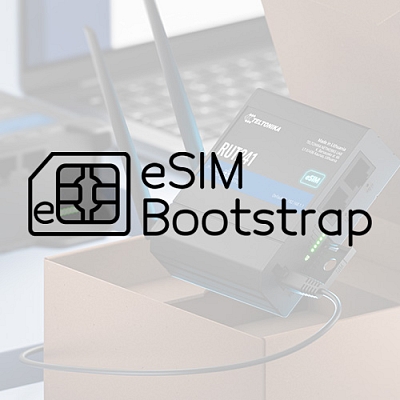 Teltonika eSIM Bootstrap: connecting the router right out of the box